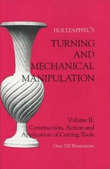 Turning and Mechanical Manipulation - Charles Holtzapffel - 9781493054527