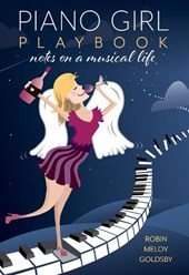 Piano Girl Playbook: Notes on a Musical Life