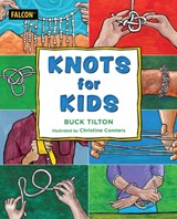 Knots for Kids - Buck Tilton - 9781493059911