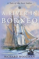 A River in Borneo - Richard Woodman - 9781493061921