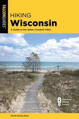 Hiking Wisconsin - Kevin Revolinski - 9781493063321