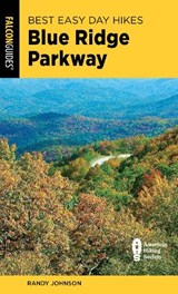Best Easy Day Hikes Blue Ridge Parkway - Randy Johnson - 9781493063864