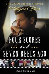Four Scores and Seven Reels Ago - Dale Sherman - 9781493063932