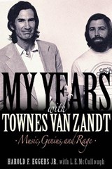 My Years with Townes Van Zandt - Harold F. Eggers - 9781493065431