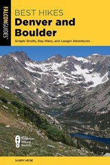 Best Hikes Denver and Boulder - Sandy Heise - 9781493066513