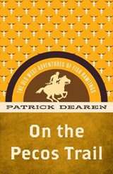 On the Pecos Trail - Patrick Dearen - 9781493069538
