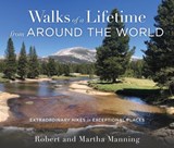 Walks of a Lifetime from Around the World - Robert Manning ; Martha Manning - 9781493072378
