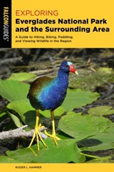 Exploring Everglades National Park and the Surrounding Area - Roger L. Hammer - 9781493072781