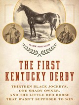 The First Kentucky Derby - Mark Shrager - 9781493073344