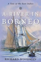 A River in Borneo - Richard Woodman - 9781493075164