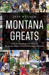 Montana Greats - Jeff Welsch - 9781493080434