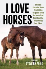 I Love Horses - Steven D. Price - 9781493086870