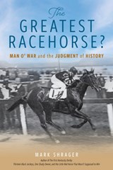 The Greatest Racehorse? - Mark Shrager - 9781493088881