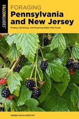 Foraging Pennsylvania and New Jersey - Debbie Naha-Koretzky - 9781493089529