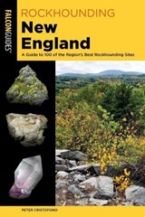 Rockhounding New England - Peter Cristofono - 9781493089574