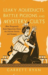 Leaky Aqueducts, Battle Pigeons, and Mystery Cults - Garrett Ryan - 9781493090600