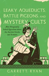 Leaky Aqueducts, Battle Pigeons, and Mystery Cults - Garrett Ryan - 9781493090617