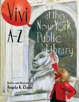 Vivi A-Z at the New York Public Library - Angela Classi - 9781493092857