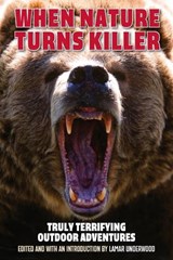 When Nature Turns Killer - Lamar Underwood - 9781493096046