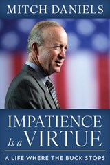 Impatience Is a Virtue - Mitch Daniels - 9781493096121