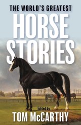 World's Greatest Horse Stories - Tom McCarthy - 9781493098477