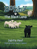 Bobby the Black Lamb - Sabiha Rauf - 9781493132980