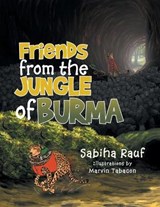 Friends from the Jungles of Burma - Sabiha Rauf - 9781493137213