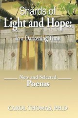 Shards of Light and Hope - Carol Thomas Ph D - 9781493145775
