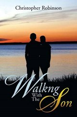 Walkng with the Son - ROBINSON,  Christopher - 9781493156221