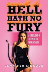 Hell Hath No Fury - Jennifer Lincoln - 9781493159352