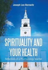 Spirituality and Your Health - BOROWITZ,  Joseph Leo - 9781493175239