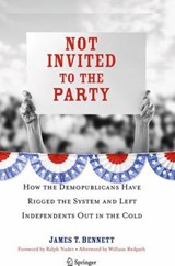 Not Invited to the Party - James T. Bennett - 9781493900886