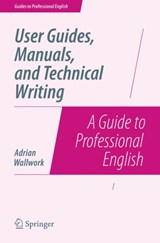 User Guides, Manuals, and Technical Writing - Adrian Wallwork - 9781493906406
