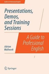 Presentations, Demos, and Training Sessions - Adrian Wallwork - 9781493906437