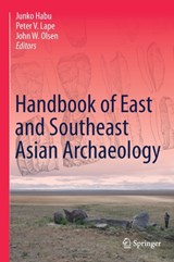 Handbook of East and Southeast Asian Archaeology - Junko Habu ; Peter V. Lape ; John W. Olsen - 9781493965199