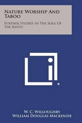 Nature Worship and Taboo - W C Willoughby - 9781494078218