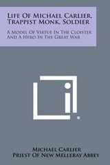 Life of Michael Carlier, Trappist Monk, Soldier - Michael Carlier - 9781494089634