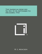 The American Mercury, V6, No. 21-24, September to December, 1925 - Professor H L Mencken - 9781494116712