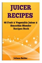 Juicer Recipes - BALDEC,  Juliana - 9781494274931