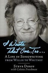 I Wrote That One, Too - DORFF,  Steve ; Freedman, Colette - 9781495077296