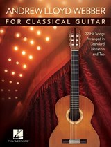 Andrew Lloyd Webber for Classical Guitar: 22 Hit Songs Arranged in Standard Notation and Tab - Andrew Lloyd Webber - 9781495098611