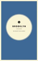 Wildsam Field Guides: Brooklyn - ELLIOTT BRUCE,  Taylor - 9781495112867