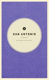 Wildsam Field Guides: San Antonio - Taylor Bruce - 9781495155369