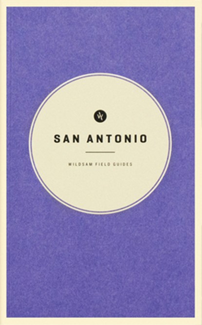 Wildsam Field Guides: San Antonio, Taylor Bruce - Paperback - 9781495155369