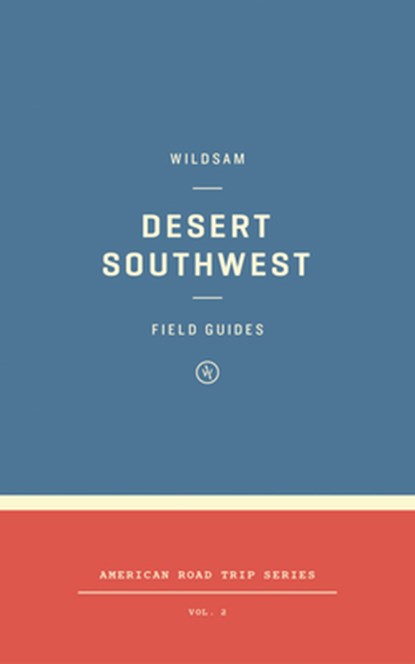 Wildsam Field Guides: Desert Southwest, Taylor Bruce - Paperback - 9781495155376