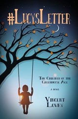 #LucysLetter - The Children of the Greenhouse Age - Vincent Lowry - 9781495184307