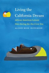 Living the California Dream - Alison Rose Jefferson - 9781496201300