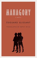 Mahagony - Edouard Glissant - 9781496201782
