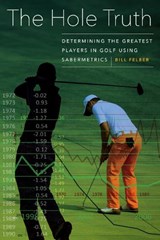 The Hole Truth - Bill Felber - 9781496206541
