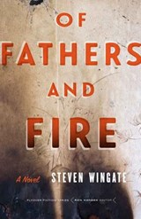 Of Fathers and Fire - Steven Wingate - 9781496211866
